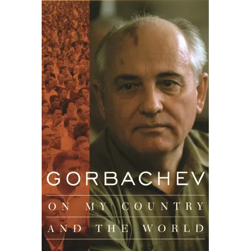 Gorbachev: On My Country and the World