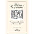 The Anointment of Dionisio: Prophecy and Politics in Renaissance Italy