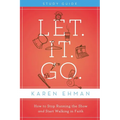 The Let. It. Go. Bible Study Guide: How to Stop Running the Show and Start Walking in Faith (Study Guide)