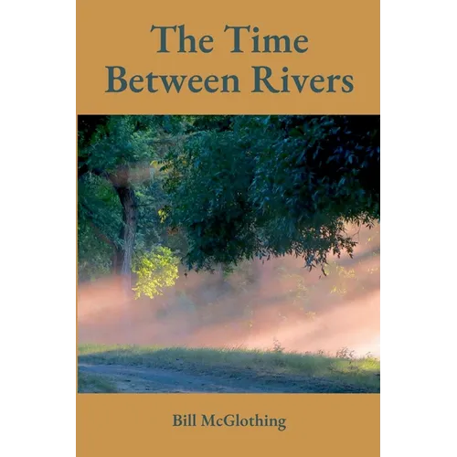 The Time Between Rivers