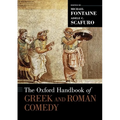 The Oxford Handbook of Greek and Roman Comedy