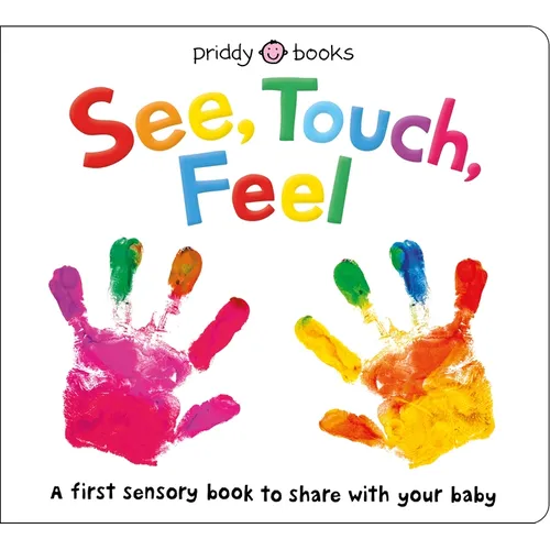 See, Touch, Feel: A First Sensory Book