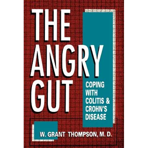 Angry Gut: Coping with Colitis and Crohn's Disease