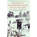 Religious Transformation in South Asia: The Meanings of Conversion in Colonial Punjab