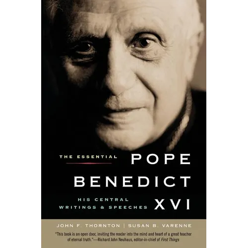 The Essential Pope Benedict XVI: His Central Writings and Speeches