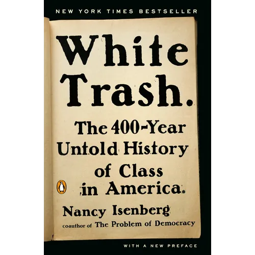 White Trash: The 400-Year Untold History of Class in America