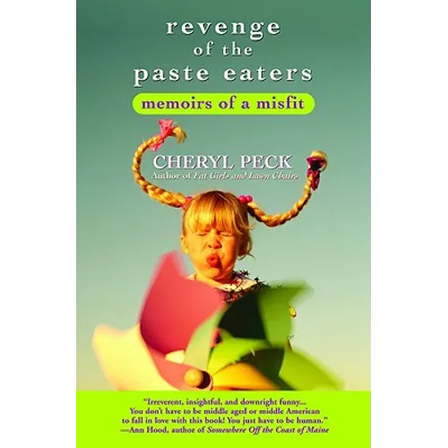 Revenge of the Paste Eaters: Memoirs of a Misfit
