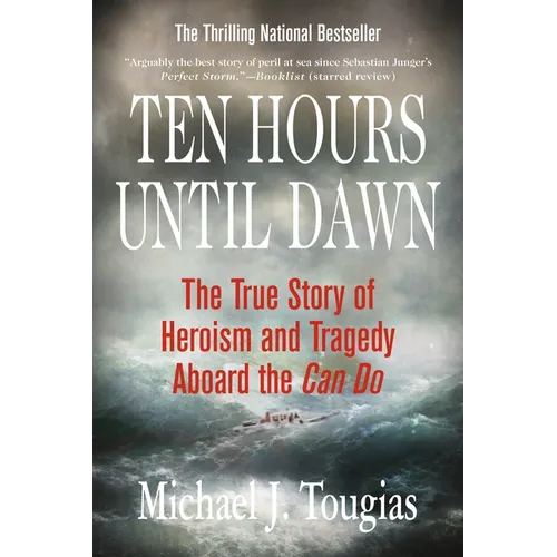 Ten Hours Until Dawn: The True Story of Heroism and Tragedy Aboard the Can Do
