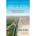 Cadillac Desert: The American West and Its Disappearing Water, Revised Edition