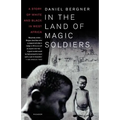 In the Land of Magic Soldiers: A Story of White and Black in West Africa