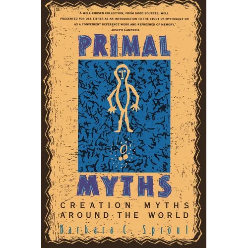 Primal Myths: Creation Myths Around the World