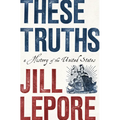 These Truths: A History of the United States