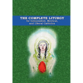 The Complete Liturgy for Independent, Mystical and Liberal Catholics