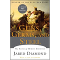 Guns, Germs, and Steel: The Fates of Human Societies