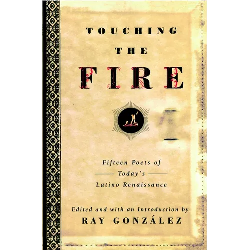 Touching the Fire: Fifteen Poets of Today's Latino Renaissance
