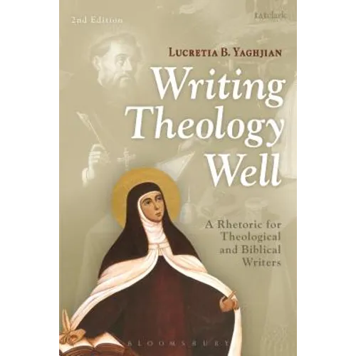 Writing Theology Well: A Rhetoric for Theological and Biblical Writers