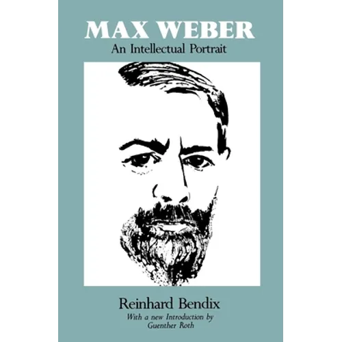 Max Weber: An Intellectual Portrait