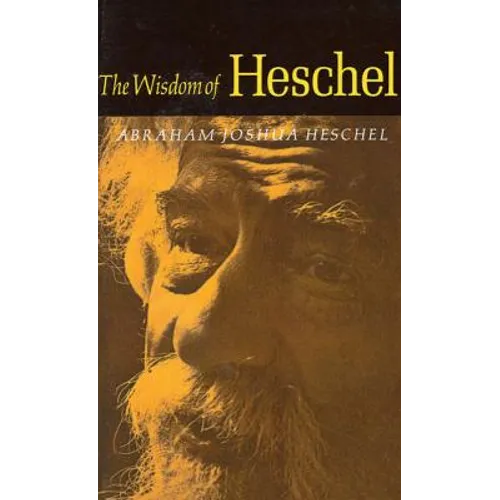 The Wisdom of Heschel