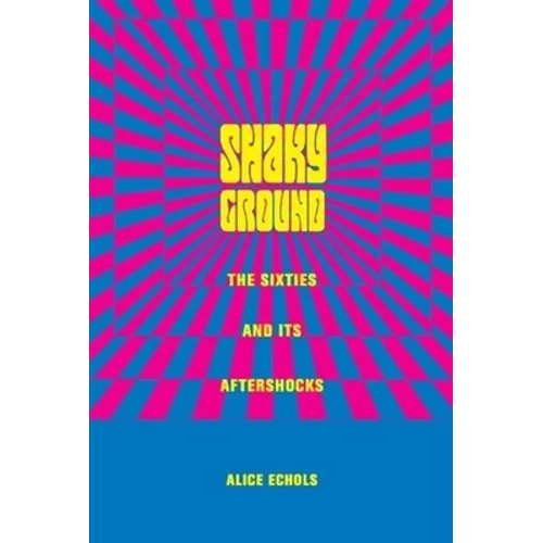 Shaky Ground: The '60s and Its Aftershocks