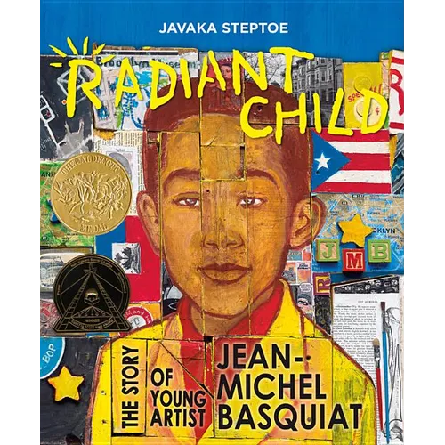 Radiant Child: The Story of Young Artist Jean-Michel Basquiat (Caldecott & Coretta Scott King Illustrator Award Winner)