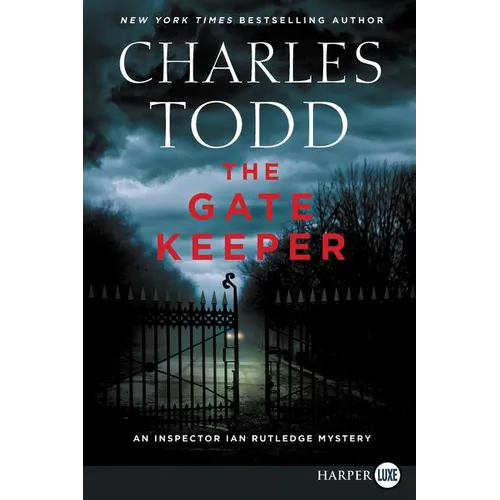 The Gate Keeper: An Inspector Ian Rutledge Mystery