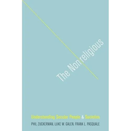 The Nonreligious: Understanding Secular People and Societies