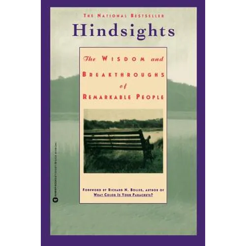 Hindsights: The Wisdom and Breakthroughs of Remarkable People