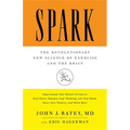 Spark: The Revolutionary New Science of Exercise and the Brain