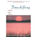 Time Shifting: Creating More Time to Enjoy Your Life