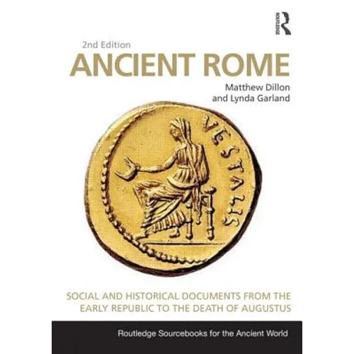Ancient Rome: Social and Historical Documents from the Early Republic to the Death of Augustus