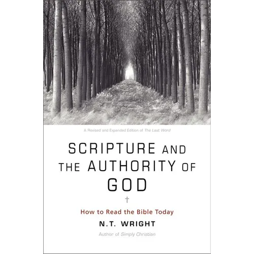 Scripture and the Authority of God: How to Read the Bible Today