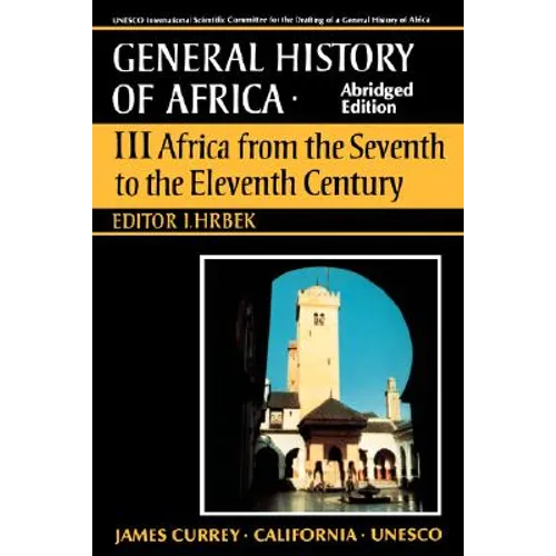 UNESCO General History of Africa, Vol. III, Abridged Edition: Africa from the Seventh to the Eleventh Century Volume 3