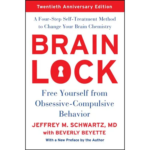 Brain Lock, Twentieth Anniversary Edition: Free Yourself from Obsessive-Compulsive Behavior