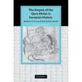 The Empire of the Qara Khitai in Eurasian History: Between China and the Islamic World
