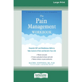 The Pain Management Workbook: Powerful CBT and Mindfulness Skills to Take Control of Pain and Reclaim Your Life [16pt Large Print Edition]