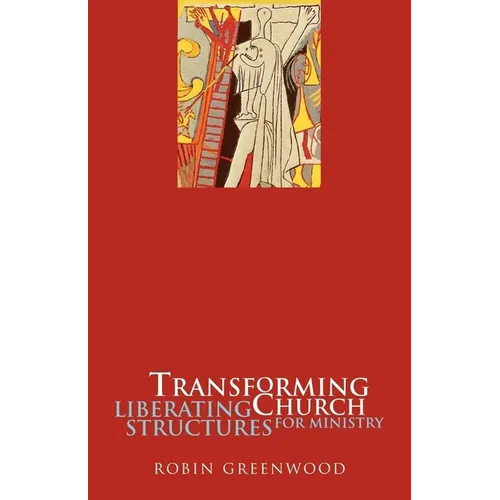 Transforming Church - Liberating Structures for Ministry