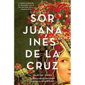 Sor Juana Inés de la Cruz: Selected Works