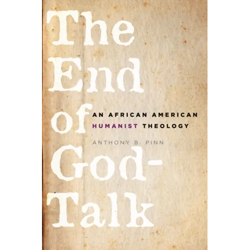 The End of God-Talk: An African American Humanist Theology