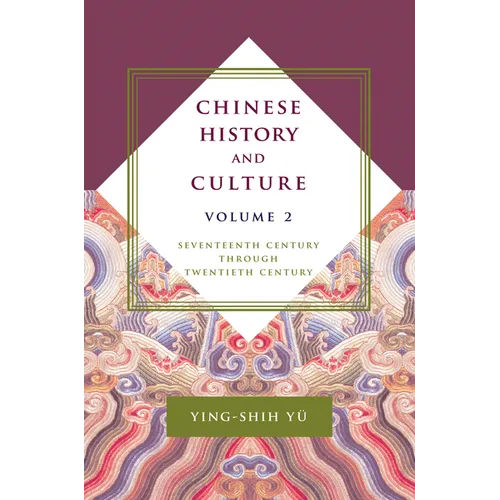 Chinese History and Culture: Seventeenth Century Through Twentieth Century, Volume 2
