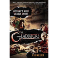 The Gladiators: History's Most Deadly Sport