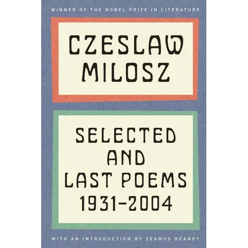 Selected and Last Poems: 1931-2004