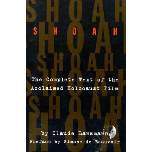 Shoah: The Complete Text of the Acclaimed Holocaust Film