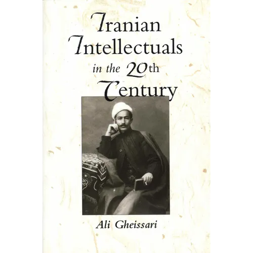 Iranian Intellectuals in the Twentieth Century