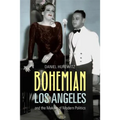 Bohemian Los Angeles: And the Making of Modern Politics