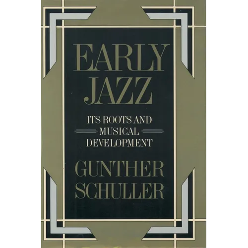 Early Jazz: Its Roots and Musical Development