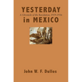 Yesterday in Mexico: A Chronicle of the Revolution, 1919-1936