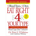 Eat Right 4 Your Type (Revised and Updated): The Individualized Blood Type Dietâ(r) Solution
