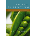 The Sacred Parenting Bible Study Participant's Guide: How Raising Children Shapes Our Souls (Participant's Guide)