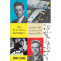 The Brothers Vonnegut: Science and Fiction in the House of Magic