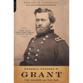 General Ulysses S. Grant: The Soldier and the Man
